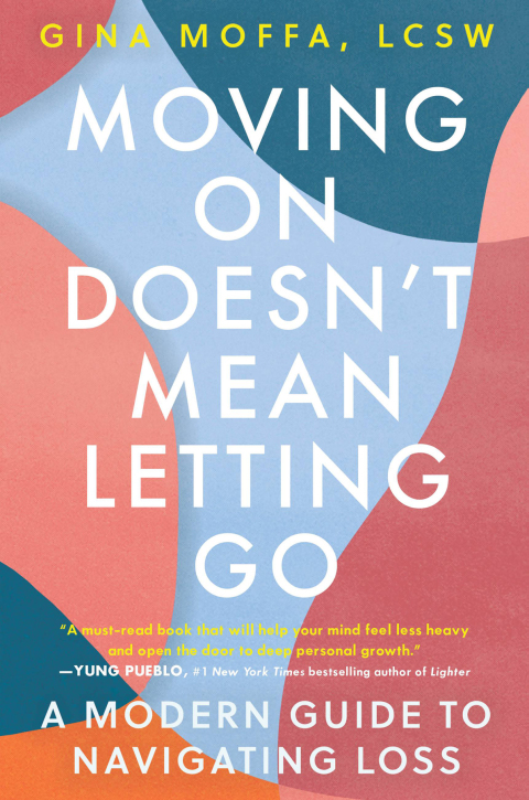 Moving On Doesn't Mean Letting Go : A Modern Guide to Navigating Loss - FULL INSTANT DOWNLOAD | PDF DOCX EPUB