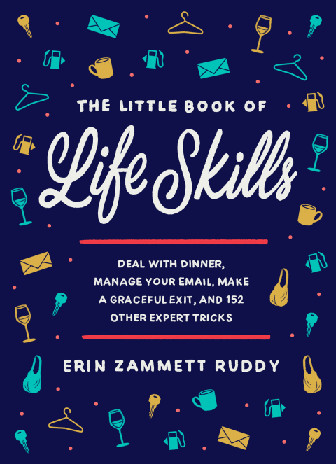 The Little Book of Life Skills : Deal with Dinner, Manage Your Email, Make a Graceful Exit, and 152 Other Expert Tricks - FULL INSTANT DOWNLOAD | PDF DOCX EPUB