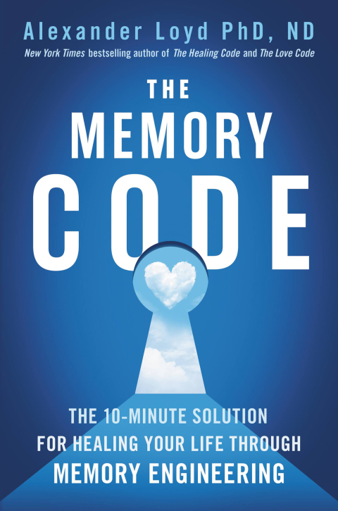 The Memory Code : The 10-Minute Solution for Healing Your Life Through Memory Engineering - FULL INSTANT DOWNLOAD | PDF DOCX EPUB