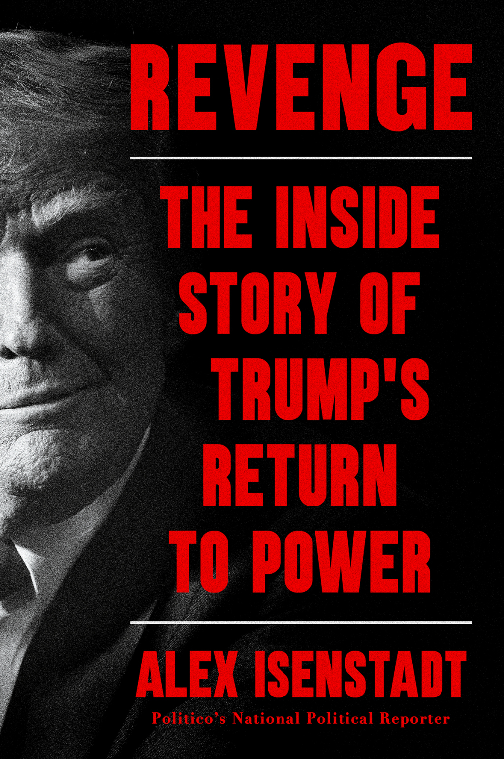 Revenge The Inside Story of Trump’s Return to Power
