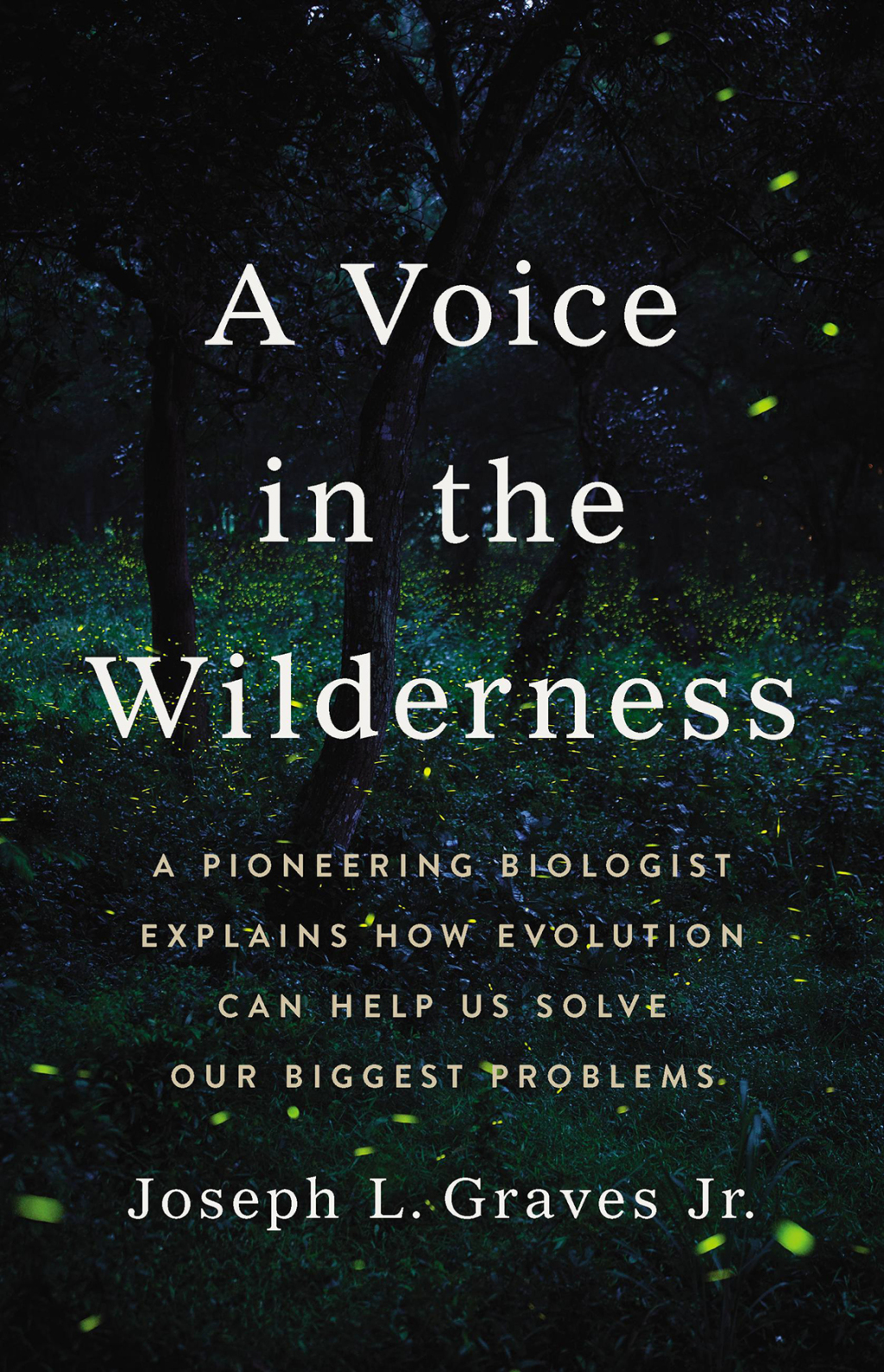 A Voice in the Wilderness A Pioneering Biologist Explains How Evolution Can Help Us Solve Our Biggest Problems