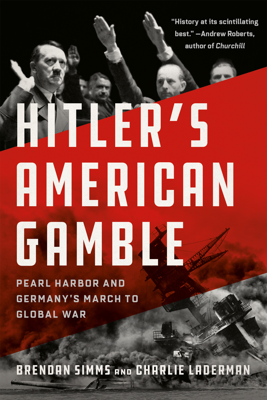 Hitler’s American Gamble Pearl Harbor and Germany’s March to Global War
