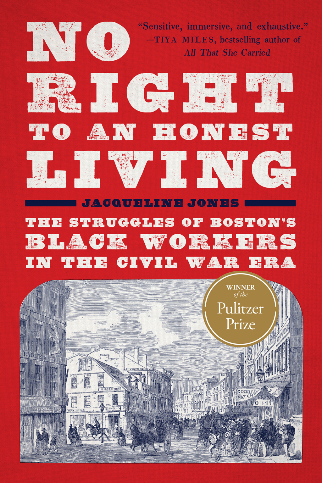No Right to An Honest Living (Winner of the Pulitzer Prize) The Struggles of Boston’s Black Workers in the Civil War Era