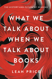 Cover image: What We Talk About When We Talk About Books 9780465042685