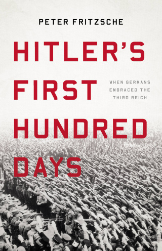 Cover image: Hitler's First Hundred Days 9781541697430