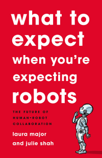 Cover image: What To Expect When You're Expecting Robots 9781541699113