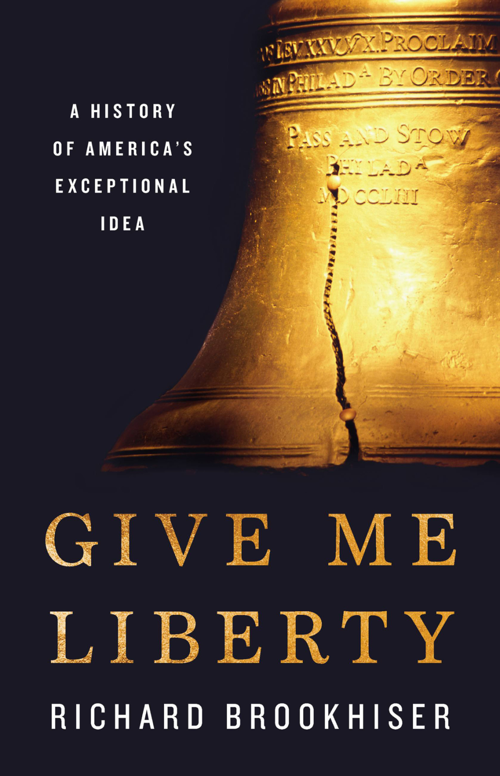 Give Me Liberty A History of America’s Exceptional Idea