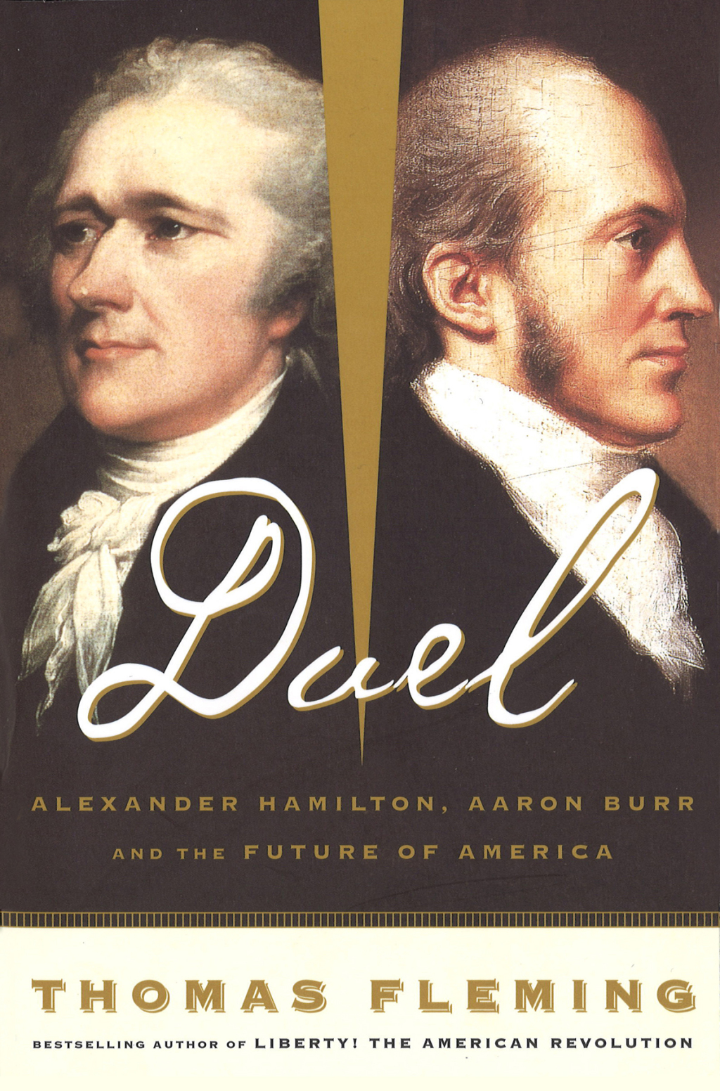 Duel Alexander Hamilton, Aaron Burr, And The Future Of America