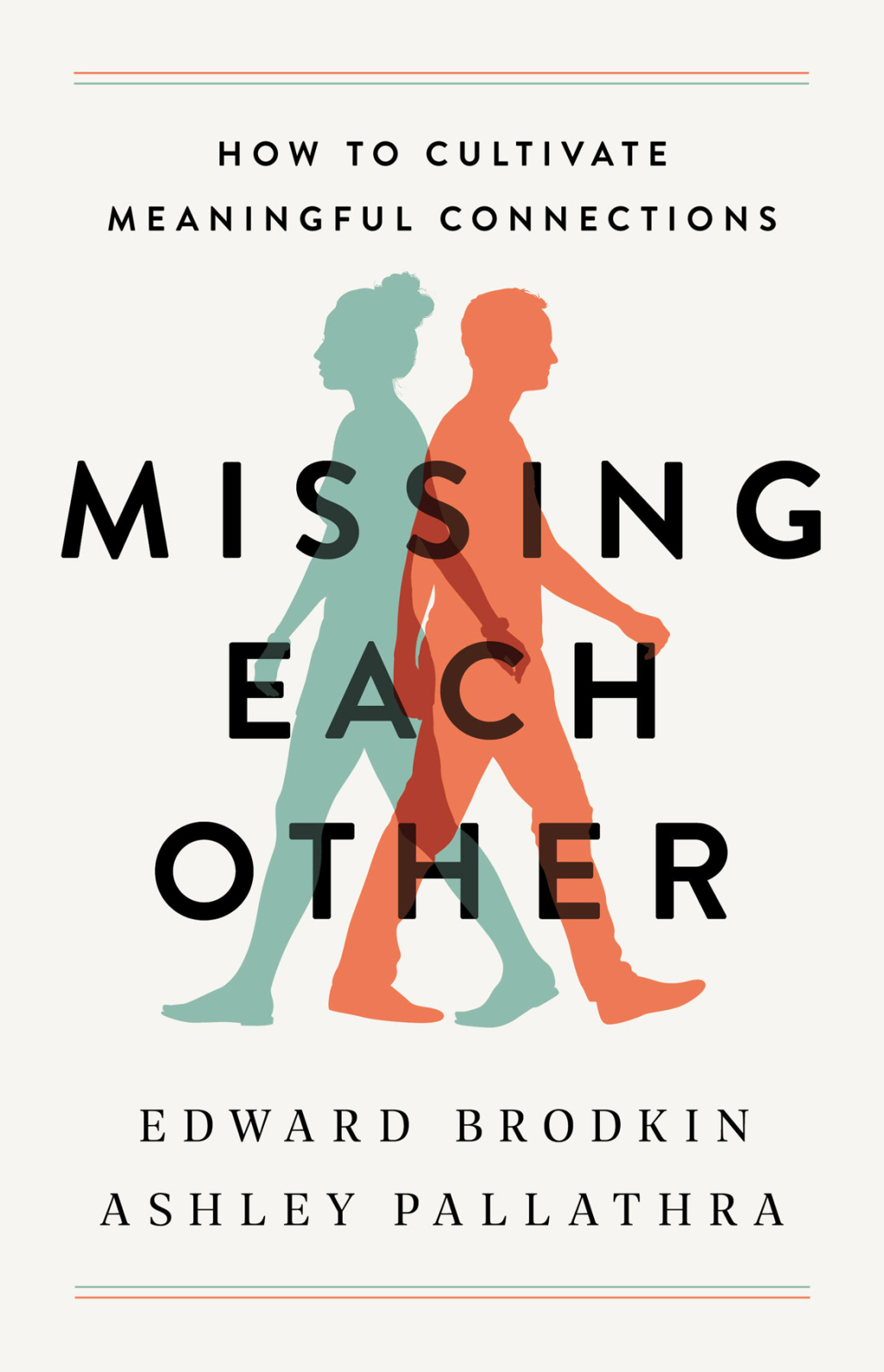 Missing Each Other How to Cultivate Meaningful Connections
