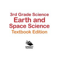表紙画像: 3rd Grade Science: Earth and Space Science | Textbook Edition 9781682809389