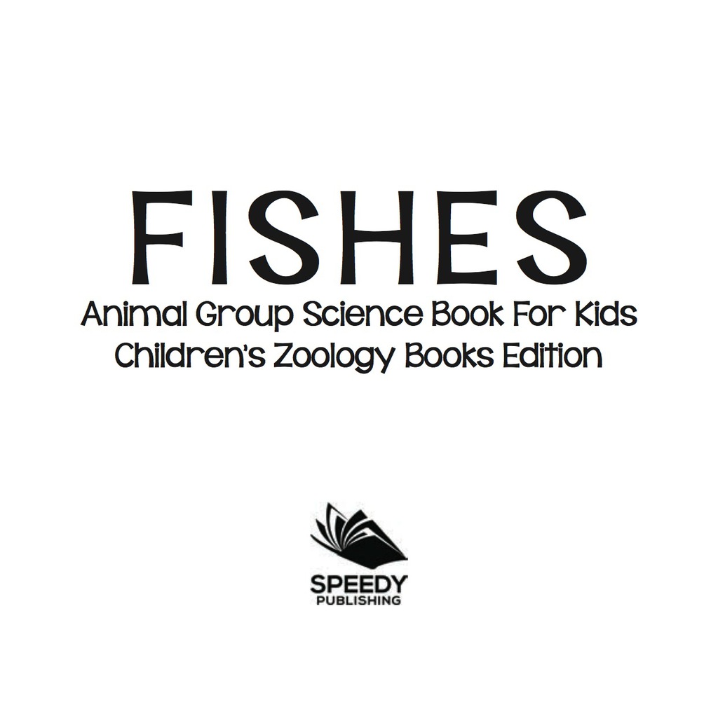 Fishes: Animal Group Science Book For Kids | Children’s Zoology Books Edition