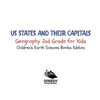 صورة الغلاف: US States And Their Capitals: Geography 2nd Grade for Kids | Children's Earth Sciences Books Edition 9781683055228