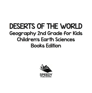 Cover image: Deserts of The World: Geography 2nd Grade for Kids | Children's Earth Sciences Books Edition 9781683055235