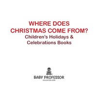 Omslagafbeelding: Where Does Christmas Come From? | Children's Holidays & Celebrations Books 9781683266006