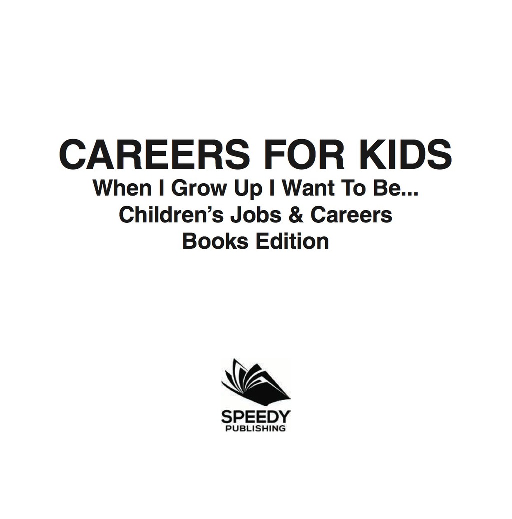 Careers for Kids: When I Grow Up I Want To Be… | Children’s Jobs & Careers Books Edition