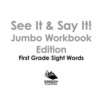 表紙画像: See It & Say It! Jumbo Workbook Edition | First Grade Sight Words 9781683055624