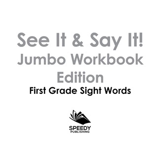 Cover image: See It & Say It! Jumbo Workbook Edition | First Grade Sight Words 9781683055624