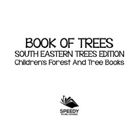Imagen de portada: Book of Trees |South Eastern Trees Edition | Children's Forest and Tree Books 9781683056270