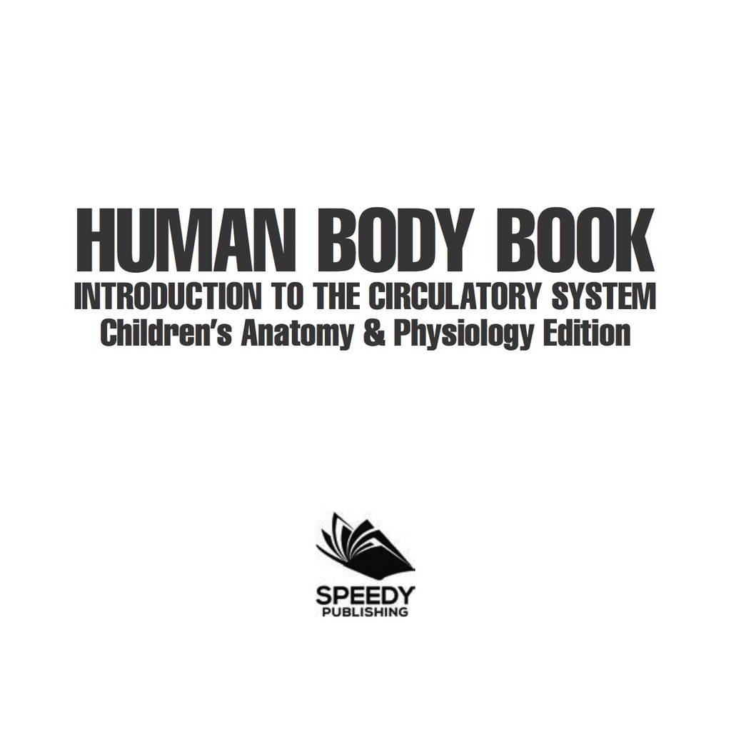 Human Body Book | Introduction to the Circulatory System | Children’s Anatomy & Physiology Edition
