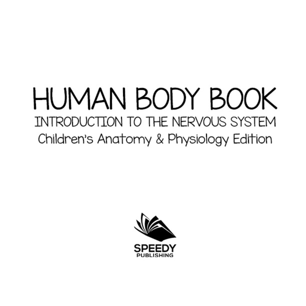 Human Body Book | Introduction to the Nervous System | Children’s Anatomy & Physiology Edition