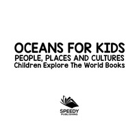Omslagafbeelding: Oceans For Kids: People, Places and Cultures - Children Explore The World Books 9781683056485