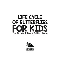 Imagen de portada: Life Cycle Of Butterflies for Kids | 2nd Grade Science Edition Vol 4 9781683054887
