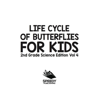 Cover image: Life Cycle Of Butterflies for Kids | 2nd Grade Science Edition Vol 4 9781683054887