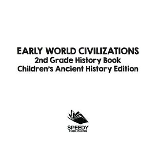 Cover image: Early World Civilizations: 2nd Grade History Book | Children's Ancient History Edition 9781683054993