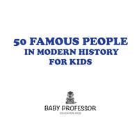 表紙画像: 50 Famous People in Modern History for Kids 9781541901537