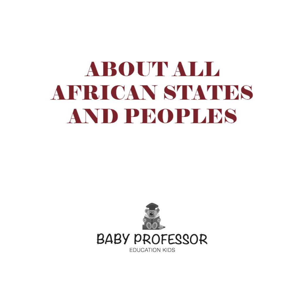 All About Africa! About All African States and Peoples