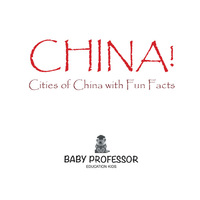 Imagen de portada: China! Cities of China with Fun Facts 9781541901636