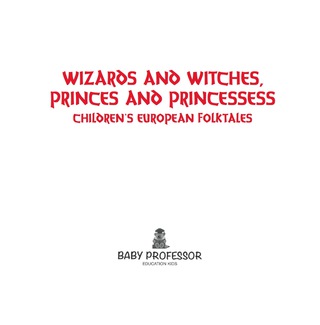 Cover image: Wizards and Witches, Princes and Princesses | Children's European Folktales 9781541901735