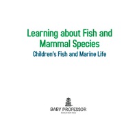 صورة الغلاف: Learning about Fish and Mammal Species | Children's Fish & Marine Life 9781541901865