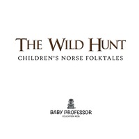 Omslagafbeelding: The Wild Hunt | Children's Norse Folktales 9781541901872