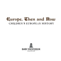 Imagen de portada: Europe, Then and Now | Children's European History 9781541901957