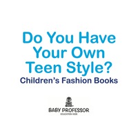 Imagen de portada: Do You Have Your Own Teen Style? | Children's Fashion Books 9781541902138