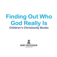 Omslagafbeelding: Finding Out Who God Really Is | Children's Christianity Books 9781541902176