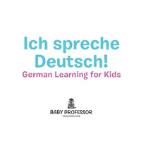 表紙画像: Ich spreche Deutsch! | German Learning for Kids 9781541902213
