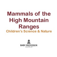 صورة الغلاف: Mammals of the High Mountain Ranges | Children's Science & Nature 9781541902237
