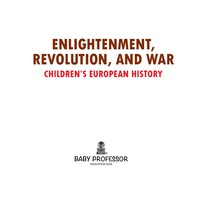 Cover image: Enlightenment, Revolution, and War | Children's European History 9781541902251