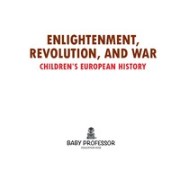 Titelbild: Enlightenment, Revolution, and War | Children's European History 9781541902251