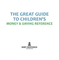 Imagen de portada: The Great Guide to Children's Money & Saving Reference 9781541902367