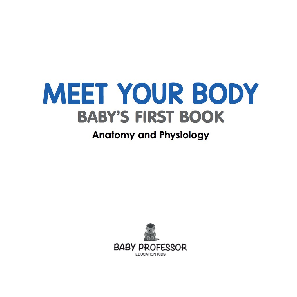 Meet Your Body – Baby’s First Book | Anatomy and Physiology