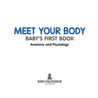 Imagen de portada: Meet Your Body - Baby's First Book | Anatomy and Physiology 9781541902381