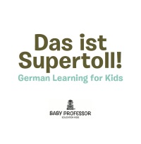 表紙画像: Das ist Supertoll! | German Learning for Kids 9781541902510