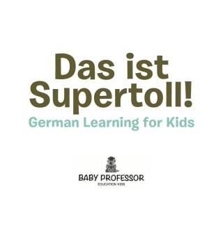 Cover image: Das ist Supertoll! | German Learning for Kids 9781541902510
