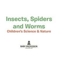 Omslagafbeelding: Insects, Spiders and Worms | Children's Science & Nature 9781541902596