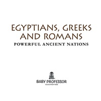 Imagen de portada: Egyptians, Greeks and Romans: Powerful Ancient Nations 9781541902824