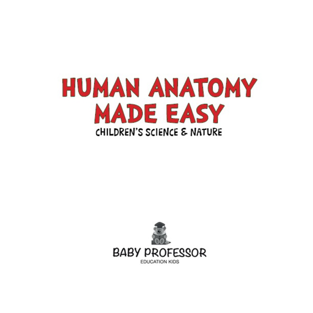 Human Anatomy Made Easy – Children’s Science & Nature