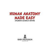 表紙画像: Human Anatomy Made Easy - Children's Science & Nature 9781541902879